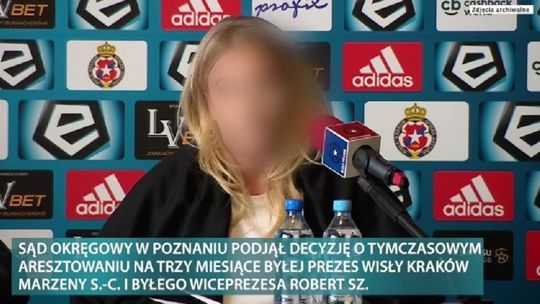Była prezes Wisły Kraków aresztowana. Marzena S.-C. nie przyznaje się do winy
