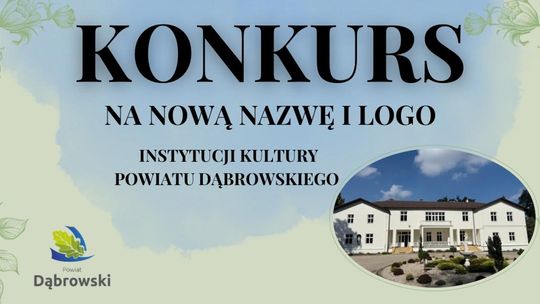 Konkurs na nową nazwę i logo instytucji kultury Powiatu Dąbrowskiego