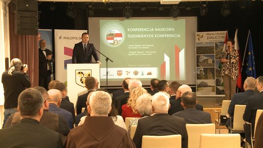 Międzynarodowa konferencja naukowa „Polak, Węgier – dwa bratanki…” w Zakliczynie Międzynarodowa konferencja naukowa „Polak, Węgier – dwa bratanki…” w Zakliczynie