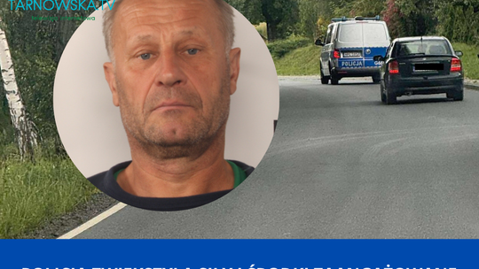 Policja zwiększyła siły i środki zaangażowane w poszukiwania Tadeusza Dudy