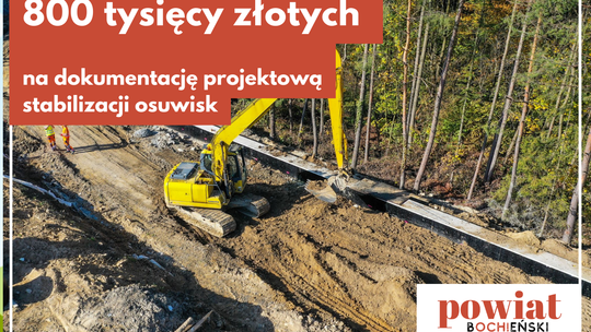 Powiat Bocheński pozyskał 800 tys złotych na dokumentację projektową stabilizacji osuwisk