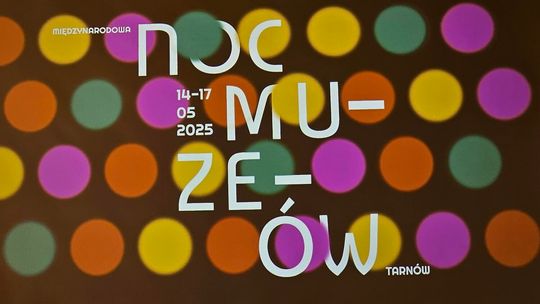 Przed nami Noc Muzeów w Tarnowie z imponującym programem Przed nami Noc Muzeów w Tarnowie z imponującym programem