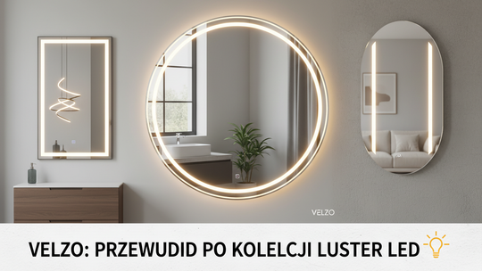 Velzo: Przewodnik po Kolekcji Luster LED