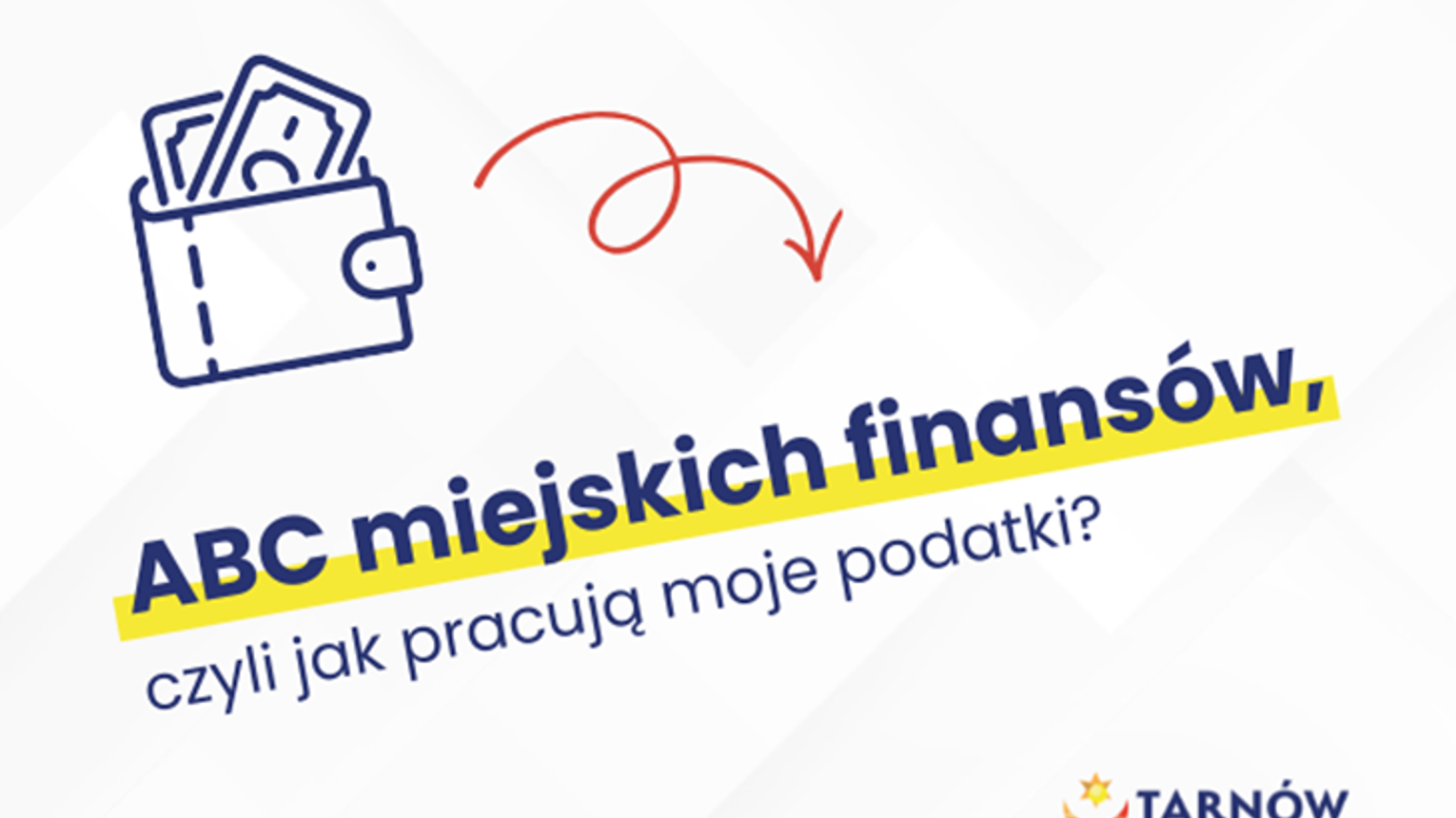 Mieszkańcy mogą sprawdzić jak wygląda budżet Tarnowa! Wystartował ABC Miejskich Finansów