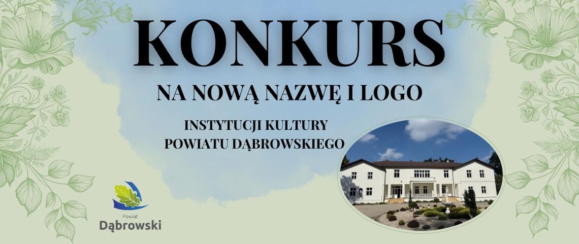 Konkurs na nową nazwę i logo instytucji kultury Powiatu Dąbrowskiego