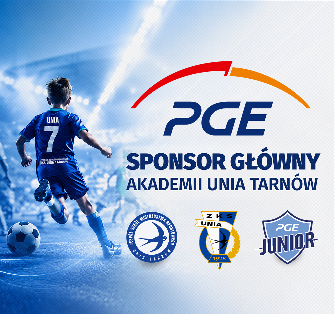 PGE Polska Grupa Energetyczna Sponsorem Głównym Akademii Unia Tarnów PGE Polska Grupa Energetyczna Sponsorem Głównym Akademii Unia Tarnów