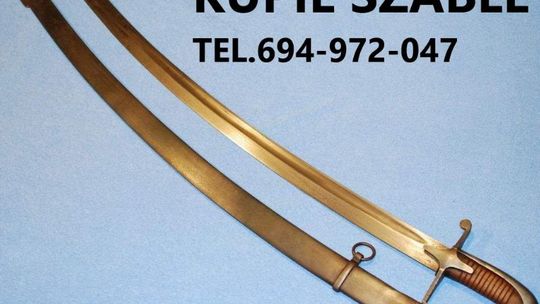 Kupię wojskowe szable,bagnety,kordziki,noże,militaria KONTAKT 694972047 Kupię wojskowe szable,bagnety,kordziki,noże,militaria KONTAKT 694972047