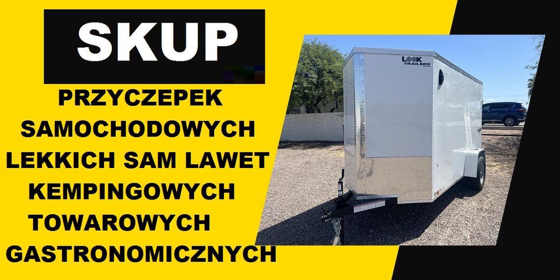 SKUP PRZYCZEPEK SAMOCHODOWYCH LEKKICH SAM LAWET PRZYCZEPKI