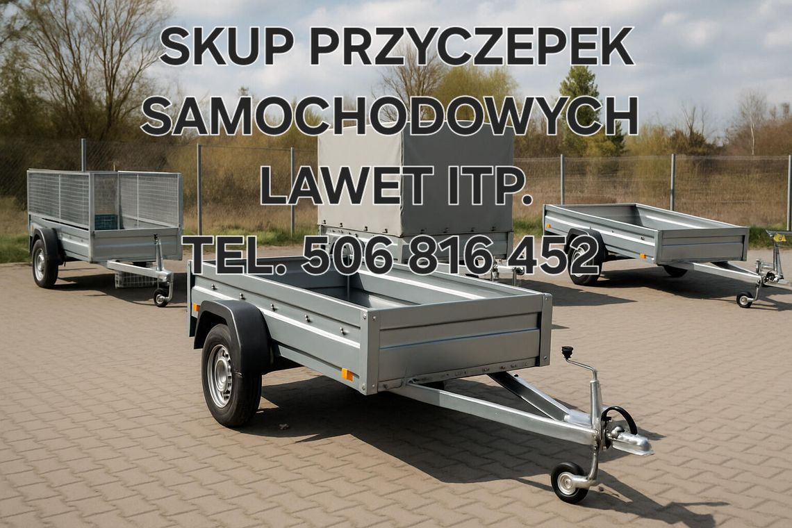 SKUP PRZYCZEPEK SAMOCHODOWYCH LEKKICH SAM LAWET PRZYCZEPKI LAWET GASTRONOMICZNYCH KEMPINGOWYCH SKUP PRZYCZEPEK SAMOCHODOWYCH LEKKICH SAM LAWET PRZYCZEPKI LAWET GASTRONOMICZNYCH KEMPINGOWYCH
