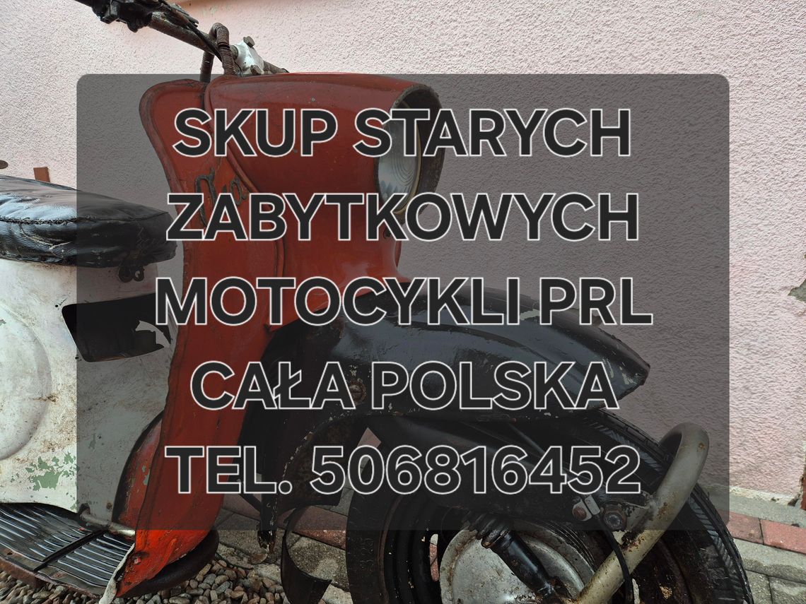 SKUP STARYCH ZABYTKOWYCH MOTOCYKLI MOTOROWERÓW MOTORÓW