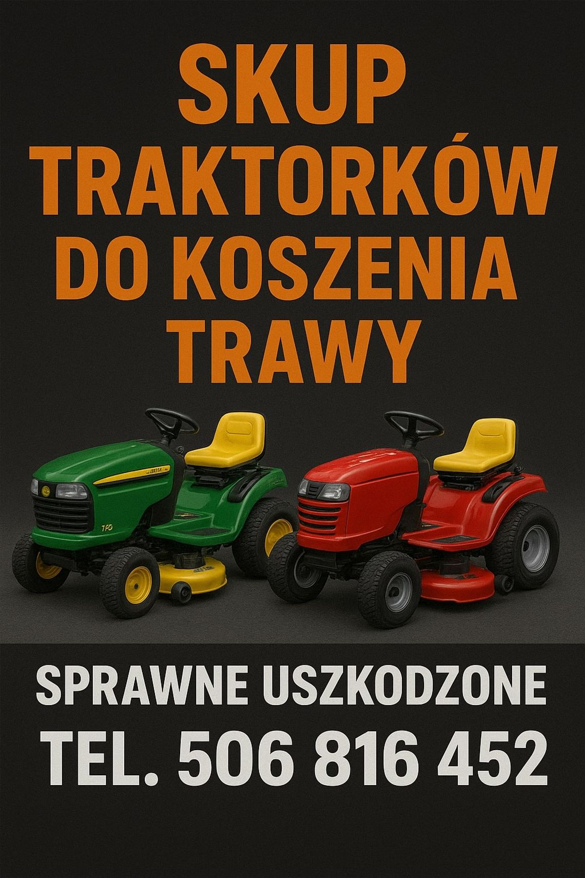 SKUP TRAKTORKÓW DO KOSZENIA TRAWY SPRAWNE I USZKODZONE! SKUP TRAKTORKÓW DO KOSZENIA TRAWY SPRAWNE I USZKODZONE!