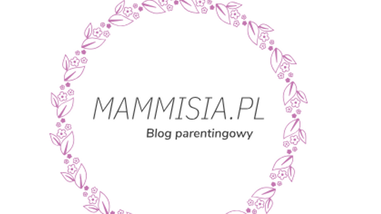 Blog parentingowy - o dzieciach i mamach - mammisia.pl