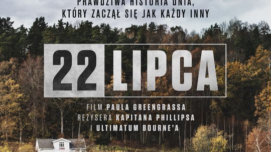 "22 lipca" w Cinema3D w Tarnowie- jedyna okazja na zobaczenie filmu na dużym ekranie