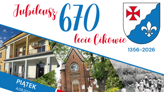 Cikowice świętują 670-lecie! Zapraszamy na wyjątkowy jubileusz