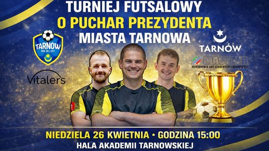 Drużyny z południowej Polski powalczą w Turnieju Futsalowym o Puchar Prezydenta Miasta Tarnowa!