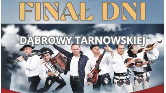 Finał dni Dąbrowy Tarnowskiej! Zagra zespół "Baciary"