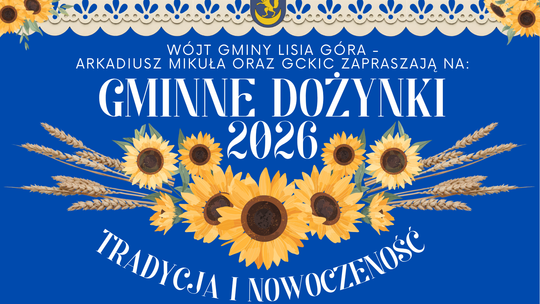 Gminne Dożynki 2026 w Lisiej Górze – święto plonów już  jutro
