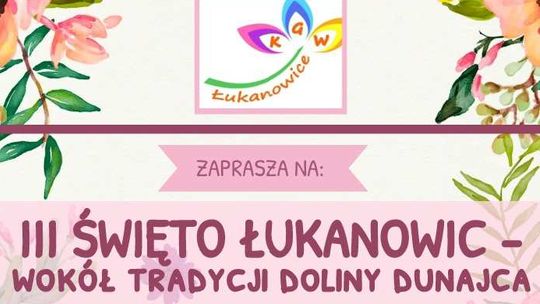 III Święto Łukanowic - wokół tradycji Doliny Dunajca