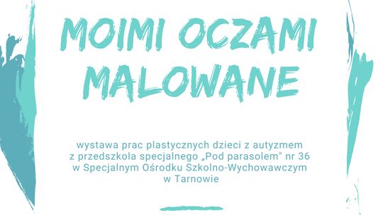 „Moimi oczami malowane” - Wystawa w Dniu Świadomości Autyzmu 