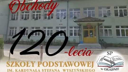 Obchody 120-lecia Szkoły Podstawowej w Grabnie