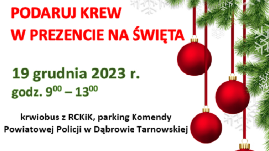 Podaruj krew w prezencie na święta... zbliża się zbiórka w Dąbrowie Tarnowskiej