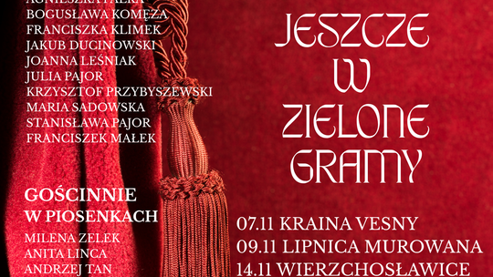 Premiera spektaklu „Jeszcze w zielone gramy” i Wielki Bal w Krainie Vesny Premiera spektaklu „Jeszcze w zielone gramy” i Wielki Bal w Krainie Vesny