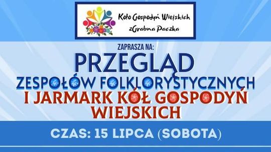 Przegląd Zespołów Folklorystycznych i Jarmark Kół Gospodyń Wiejskich w Grabnie