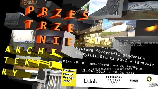 Przestrzenie architektury - wystawa fotografii studentów Instytutu Sztuki PWSZ w Tarnowie. 