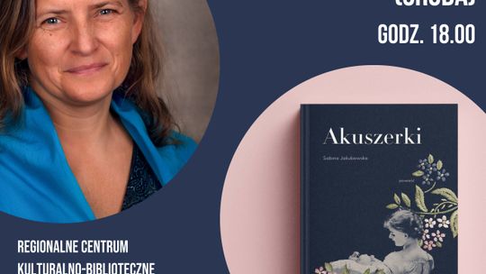 Spotkanie z Sabiną Jakubowską – premiera książki „Akuszerki”