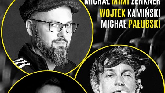 STAND-UP Wojtek Kamiński, Michał „MIMI” Zenkner, Michał Pałubski