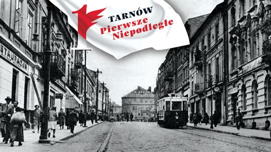 Tarnów – Pierwsze Niepodległe Tarnów – Pierwsze Niepodległe