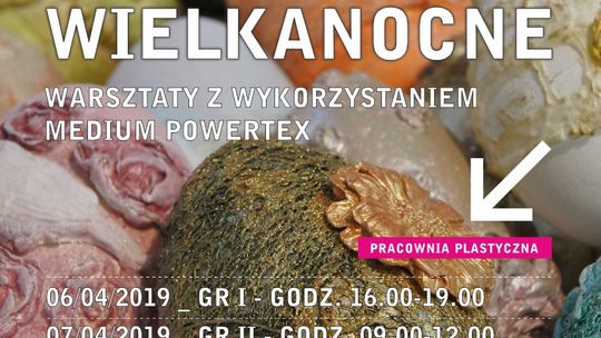 Warsztaty dekoracji wielkanocnych w pierwszy weekend kwietnia w TCK