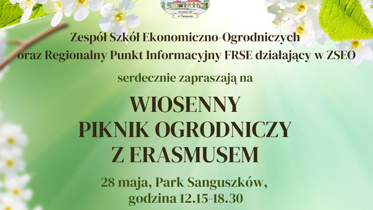 Wiosenny Piknik Ogrodniczy z Erasmusem na terenach przy Pałacu Sanguszków