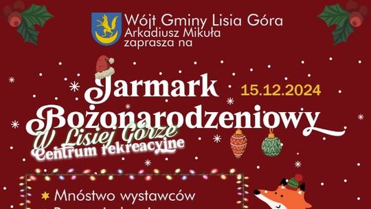 Zapraszamy na Jarmark Bożonarodzeniowy do Lisiej Góry