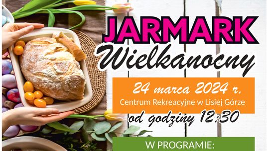 Zapraszamy na Jarmark Wielkanocny do Lisiej Góry