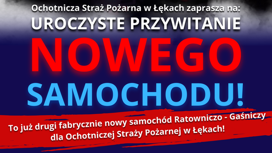 Zapraszamy na powitanie samochodu w OSP Łęki