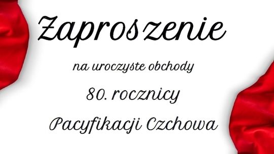 Zaproszenie na obchody 80. rocznicy Pacyfikacji Czchowa