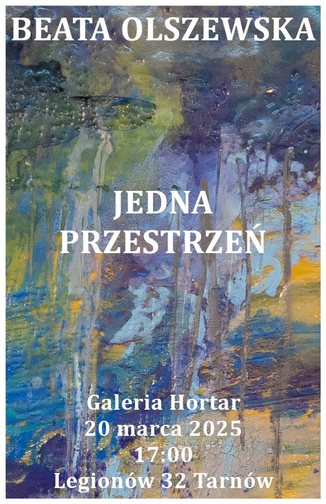Beata Olszewska "Jedna Przestrzeń" w Galerii Hortar w Tarnowie Beata Olszewska "Jedna Przestrzeń" w Galerii Hortar w Tarnowie