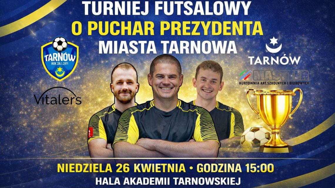 Drużyny z południowej Polski powalczą w Turnieju Futsalowym o Puchar Prezydenta Miasta Tarnowa!