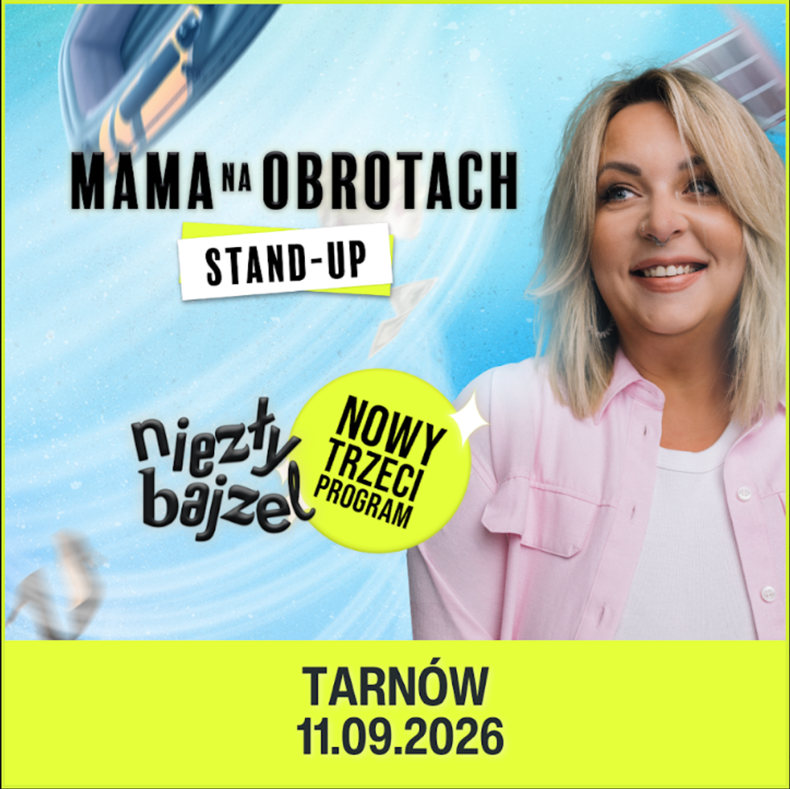 Mama Na Obrotach JUŻ ZARAZ z Nową TRZECIĄ Trasą w Tarnowie Mama Na Obrotach JUŻ ZARAZ z Nową TRZECIĄ Trasą w Tarnowie