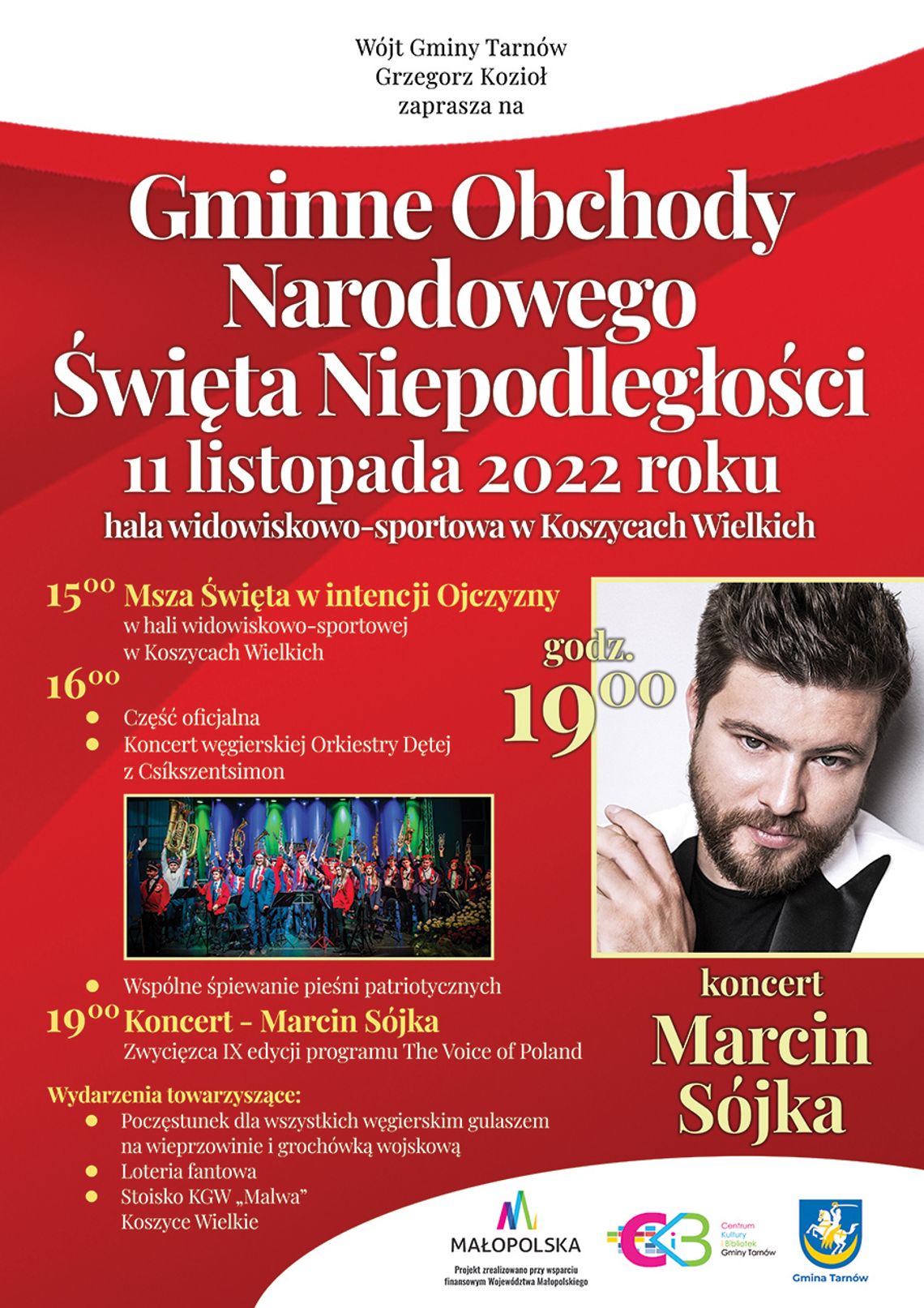 Obchody Narodowego Święta Niepodległości z koncertem Marcina Sójki w Koszycach Wielkich Obchody Narodowego Święta Niepodległości z koncertem Marcina Sójki w Koszycach Wielkich
