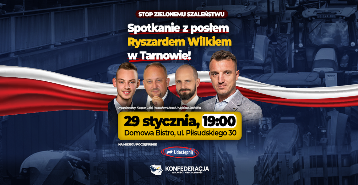 „STOP zielonemu szaleństwu!” spotkanie z posłem Ryszardem Wilkiem w Tarnowie