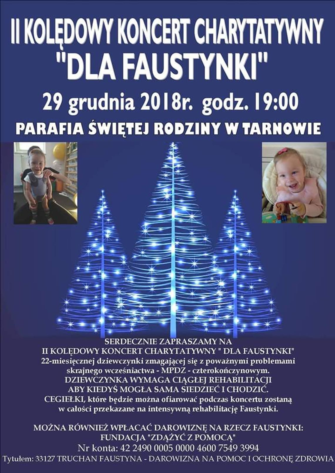 Zapraszamy na II Kolędowy Koncert Charytatywny "Dla Faustynki" Zapraszamy na II Kolędowy Koncert Charytatywny "Dla Faustynki"